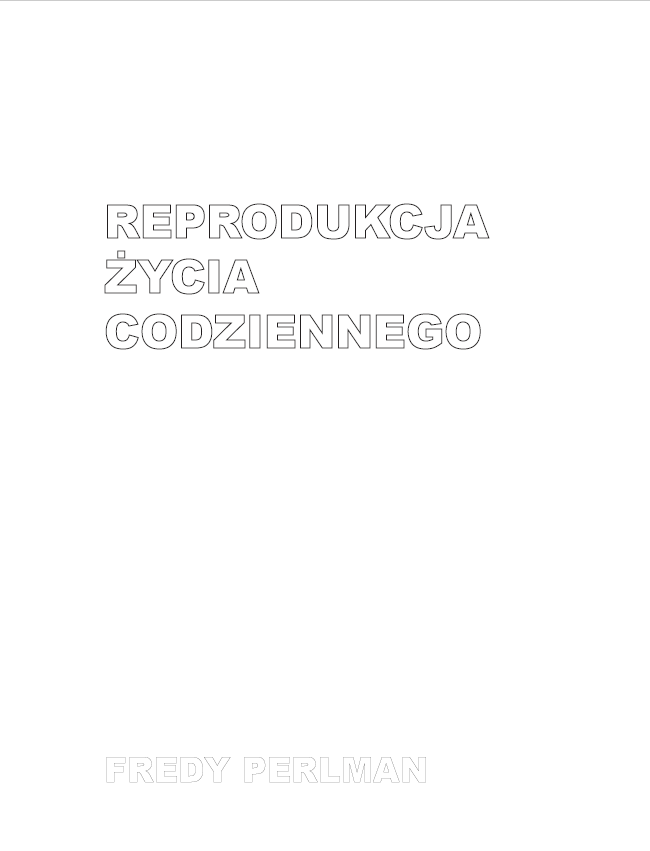 f-p-fredy-perlman-reprodukcja-zycia-codziennego-1.png