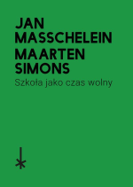 j-m-jan-masschelein-maarten-simons-szkola-jako-cza-1.jpg
