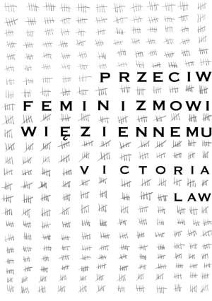 Przeciw feminizmowi więziennemu - Poleganie na przemocy państwa w celu przeciwdziałania przemocy domowej tylko szkodzi najbardziej zmarginalizowanym kobietom.